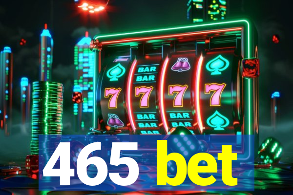 465 bet